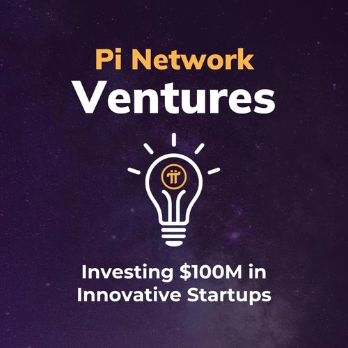 Lntroducing Pi Network Ventures: A $100M Investment in the Future of Innovation